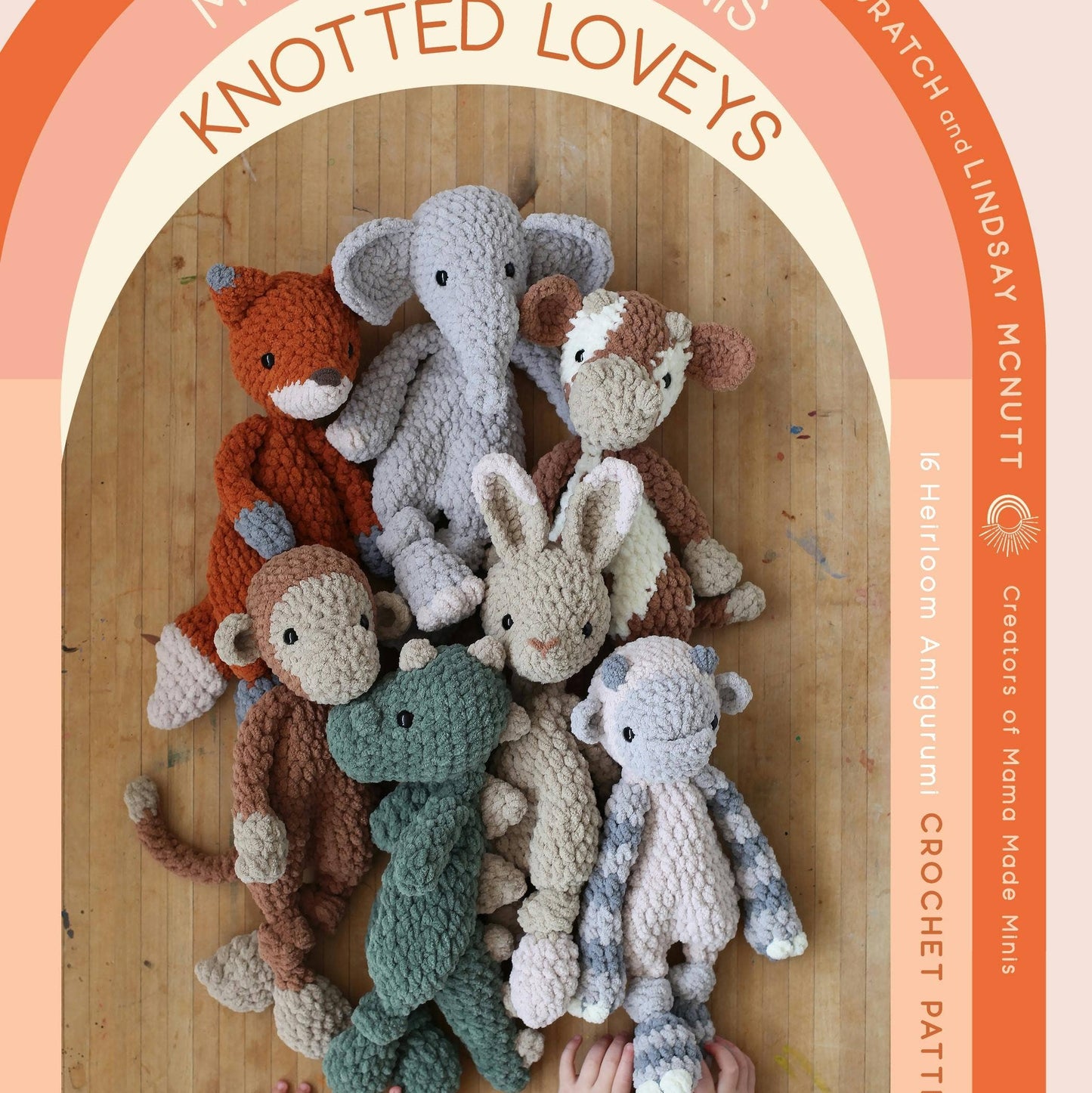 Mama Made Minis Knotted Loveys: 16 Amigurumi Patterns