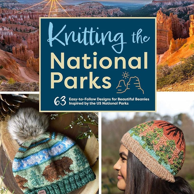Knitting the National Parks: 63 Easy-to-Follow Designs for Beautiful Beanie Hats